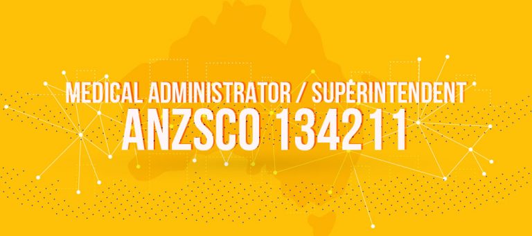 ANZSCO 134211 - Medical Administrator / Superintendent